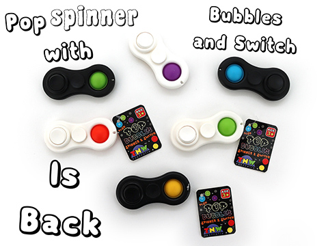 Pop-Spinner-with-Bubble-and-Switch-is-Back.jpg