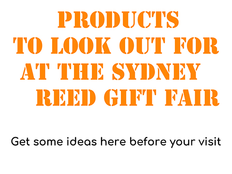 Products_to_Look_Out_For_at_The_Sydney_Reed_Gift_Fair.jpg